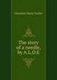The story of a needle, by A.L.O.E., Charlotte Maria Tucker 