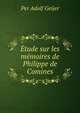 Etude sur les memoires de Philippe de Comines, Per Adolf Geijer 