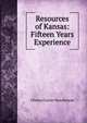 Resources of Kansas: Fifteen Years Experience, Clinton Carter Hutchinson 
