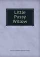 Little Pussy Willow, Harriet Elizabeth Beecher Stowe 