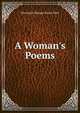 A Woman's Poems, Mrs Sarah Morgan Bryan Platt 