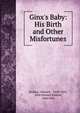 Ginx's Baby: His Birth and Other Misfortunes, Jenkins, Edward , 1838-1910, John Edward Jenkins, John Ginx 