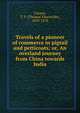 Travels of a pioneer of commerce in pigtail and petticoats; or, An overland journey from China towards India, Cooper, T. T. (Thomas Thornville), 1839-1878 