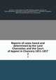 Reports of cases heard and determined by the Lord Chancellor, and the Court of Appeal in Chancery 1851-1857. 2, De Gex, J. P. (John Peter), Sir, 1809-1887,Macnaghten, Steuart, Sir, 1815-1895,Gordon, Alexander, b. 1815, reporter,Perkins, J. C. (Jonathan Cogswell), 1809-1877,Great Britain. Court of Chancery 