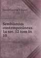 Semblanzas contemporaneas. 1a ser. 12 tom in 10., Emilio Castelar Y Ripoll 