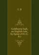 Goldhorne hall, an English tale, by Epine d'Or (C.B.)., C. B 