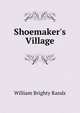 Shoemaker's Village, William Brighty Rands 