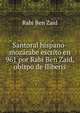 Santoral hispano-mozarabe escrito en 961 por Rabi Ben Zaid, obispo de Iliberis, Rabi Ben Zaid 