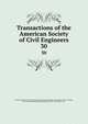 Transactions of the American Society of Civil Engineers. 30, American Society of Civil Engineers,International Engineering Congress (1843 : Chicago, Ill.),International Engineering Congress (1904 : Saint Louis, Mo.) 