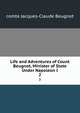 Life and Adventures of Count Beugnot, Minister of State Under Napoleon I.. 2, comte Jacques-Claude Beugnot 