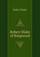 Robert Blake of Ringwood, Robert Blake 