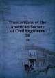 Transactions of the American Society of Civil Engineers. 38, American Society of Civil Engineers,International Engineering Congress (1843 : Chicago, Ill.),International Engineering Congress (1904 : Saint Louis, Mo.) 