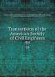 Transactions of the American Society of Civil Engineers. 39, American Society of Civil Engineers,International Engineering Congress (1843 : Chicago, Ill.),International Engineering Congress (1904 : Saint Louis, Mo.) 
