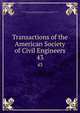 Transactions of the American Society of Civil Engineers. 43, American Society of Civil Engineers,International Engineering Congress (1843 : Chicago, Ill.),International Engineering Congress (1904 : Saint Louis, Mo.) 