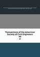 Transactions of the American Society of Civil Engineers. 49, American Society of Civil Engineers,International Engineering Congress (1843 : Chicago, Ill.),International Engineering Congress (1904 : Saint Louis, Mo.) 
