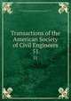 Transactions of the American Society of Civil Engineers. 51, American Society of Civil Engineers,International Engineering Congress (1843 : Chicago, Ill.),International Engineering Congress (1904 : Saint Louis, Mo.) 
