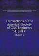 Transactions of the American Society of Civil Engineers. 54, part C, American Society of Civil Engineers,International Engineering Congress (1843 : Chicago, Ill.),International Engineering Congress (1904 : Saint Louis, Mo.) 