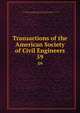 Transactions of the American Society of Civil Engineers. 59, American Society of Civil Engineers,International Engineering Congress (1843 : Chicago, Ill.),International Engineering Congress (1904 : Saint Louis, Mo.) 