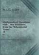 Mathematical Questions with Their Solutions, from the "Educational Times".. 18, W. J. C. Miller 
