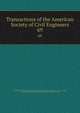 Transactions of the American Society of Civil Engineers. 69, American Society of Civil Engineers,International Engineering Congress (1843 : Chicago, Ill.),International Engineering Congress (1904 : Saint Louis, Mo.) 