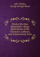 Wesley His Own Biographer: Being Illustrations of His Character, Labours, and Achievements from ., John Wesley, George Stringer Rowe 
