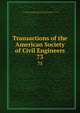 Transactions of the American Society of Civil Engineers. 73, American Society of Civil Engineers,International Engineering Congress (1843 : Chicago, Ill.),International Engineering Congress (1904 : Saint Louis, Mo.) 