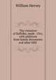 The visitation of Suffolke, made . 1561, with additions from family documents and other MSS ., William Hervey 