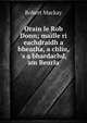Orain le Rob Donn; maille ri eachdraidh a bheatha, a chliu, 's a bhardachd, am Beurla, Robert Mackay 