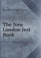 The New London Jest Book, William C. Hazlitt 