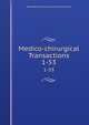 Medico-chirurgical Transactions. 1-53, Royal Medical and Chirurgical Society of London 