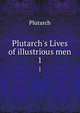 Plutarch's Lives of illustrious men, Plutarch 