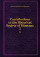 Contributions to the Historical Society of Montana. 3, Historical Society of Montana 