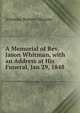 A Memorial of Rev. Jason Whitman, with an Address at His Funeral, Jan 29, 1848, Artemas Bowers Muzzey 