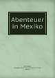 Abenteuer in Mexiko, Donnavan, Corydon. [from old catalog],Hawrecht, Henry 