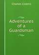 Adventures of a Guardsman, Charles Cozens 