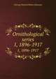 Ornithological series. 1, 1896-1917, Chicago Natural History Museum 