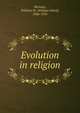 Evolution in religion, McLane, William W. (William Ward), 1846-1931 