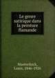 Le genre satirique dans la peinture flamande, Maeterlinck, Louis, 1846-1926 