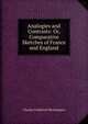 Analogies and Contrasts: Or, Comparative Sketches of France and England, Charles Frederick Henningsen 