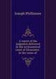 A report of the judgment delivered in the ecclesiastical court of Gloucester . in the cause of ., Joseph Phillimore 