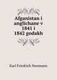 Афганистан и Англичане в 1841 и 1842 годах, Karl Friedrich Neumann 