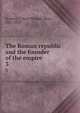 The Roman republic and the founder of the empire. 3, Holmes, T. Rice (Thomas Rice), 1855-1933 