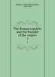 The Roman republic and the founder of the empire. 2, Holmes, T. Rice (Thomas Rice), 1855-1933 