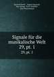 Signale fr die musikalische Welt. 29, pt. 1, Bartholf Senff , August Spanuth, Max Schop, Ferd. Scherber , Karl Westermeyer 