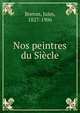 Nos peintres du Siecle, Breton, Jules, 1827-1906 