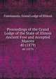 Proceedings of the Grand Lodge of the State of Illinois Ancient Free and Accepted Masons. 40 (1879), Freemasons. Grand Lodge of Illinois 