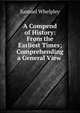 A Compend of History: From the Earliest Times; Comprehending a General View ., Samuel Whelpley 