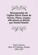 Monographie de l'?glise Notre-Dame de Noyon. Plans, coupes, ?l?vations et d?tails par Daniel Ram?e, Vitet, Ludovic, 1802-1873,Ram?e, Daniel, 1806-1887 
