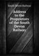 Address to the Proprietors of the South Devon Railway, South Devon Railway 