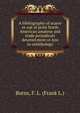 A bibliography of scarce or out of print North American amateur and trade periodicals devoted more or less to ornithology, Burns, F. L. (Frank L.) 